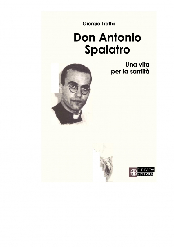 IL LIBRO DELLA SETTIMANA/ Don Antonio Spalatro  Una vita per la santit  di Giorgio Trotta