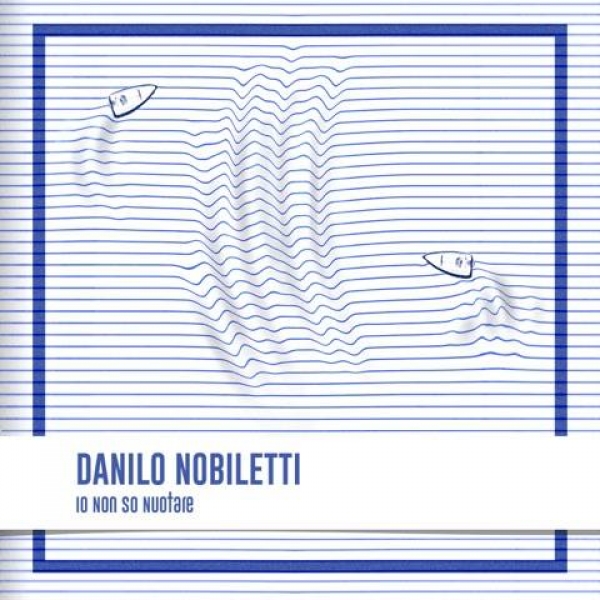Danilo Nobiletti ora ci canta: Io non so nuotare! Eppure non  una bufola: lui che dal Quase Nada si  tuffato a Milano. Questo pomeriggio alle 17,00, sulle nostre frequenze a Cazzalaranda, la presentazione in anteprima.