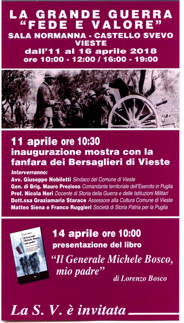 Vieste/ Mercoledì 11 aprile inaugurazione della Mostra Storica “La Grande Guerra – Fede e Valore” con la Fanfara dei Bersaglieri. Il 14 aprile la presentazione del libro “Il Generale Michele Bosco, mio padre”